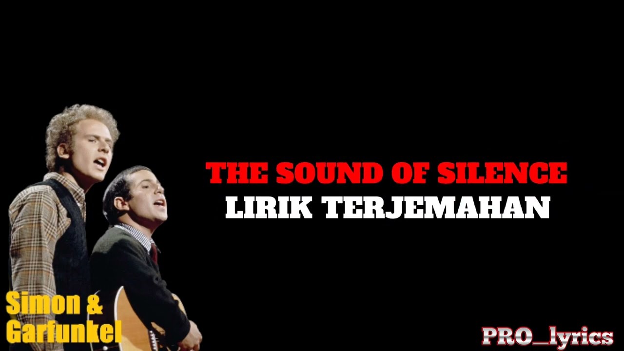 Simon \u0026 Garfunkel - The Sound Of Silence (Lirik Terjemahan) Original Version
