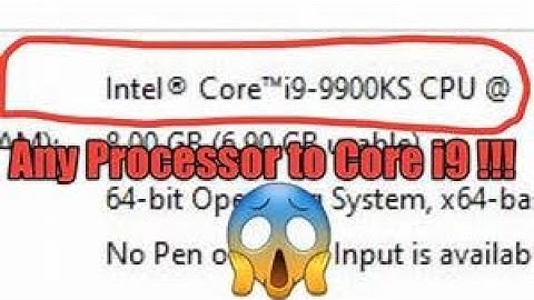 Trick to Permanently Change your Computer Processor to intel core i7, core i9 or AMD RYZEN X9 free