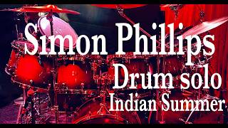 SIMON PHILLIPS Indian Summer drum solo  