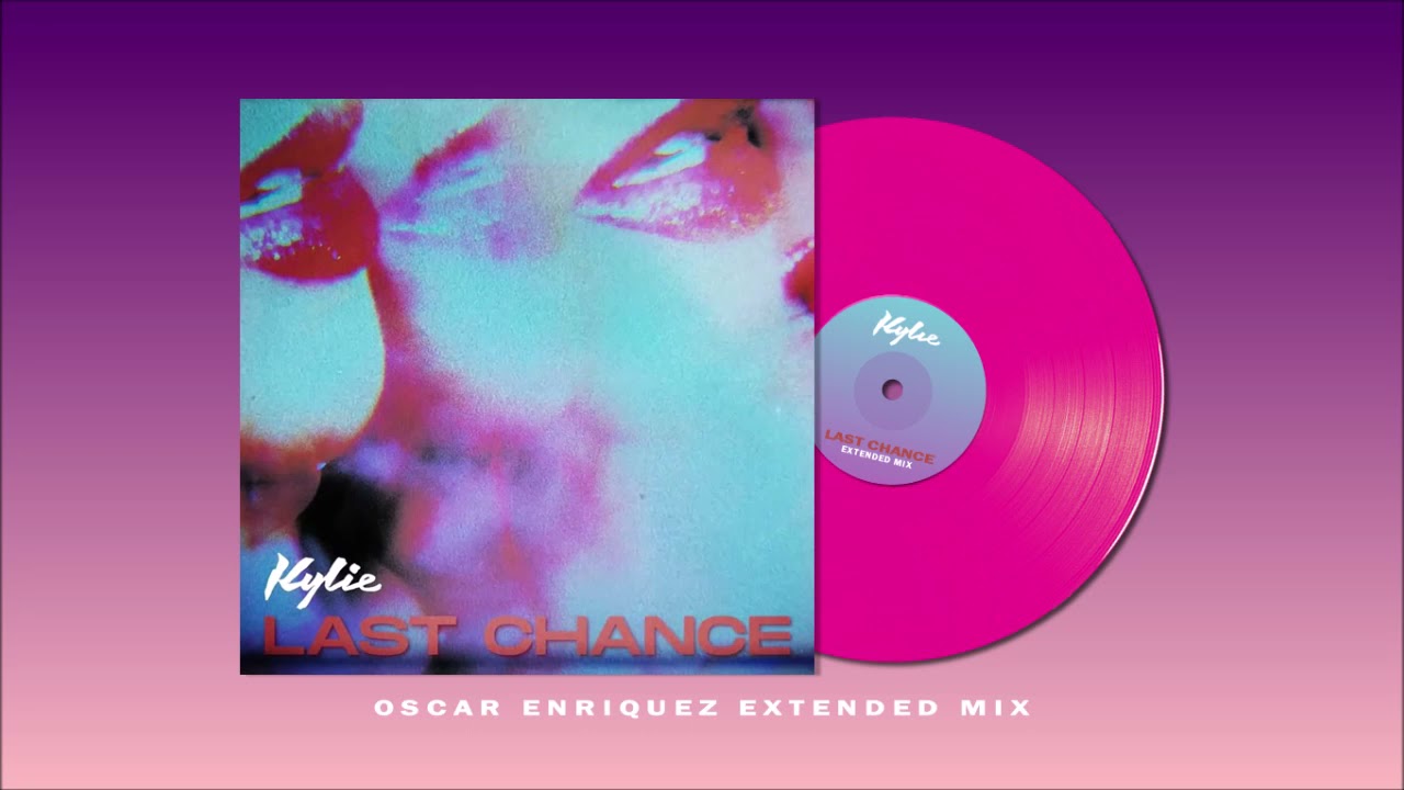 Kylie Minogue - Last Chance (Oscar Enriquez Extended Mix)