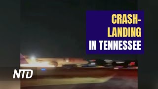 Video: FedEx Plane Crash-Lands at Tennessee Airport After Reporting Landing Gear Failure