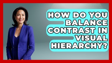 How Do You Balance Contrast In Visual Hierarchy? - Graphic Design Nerd