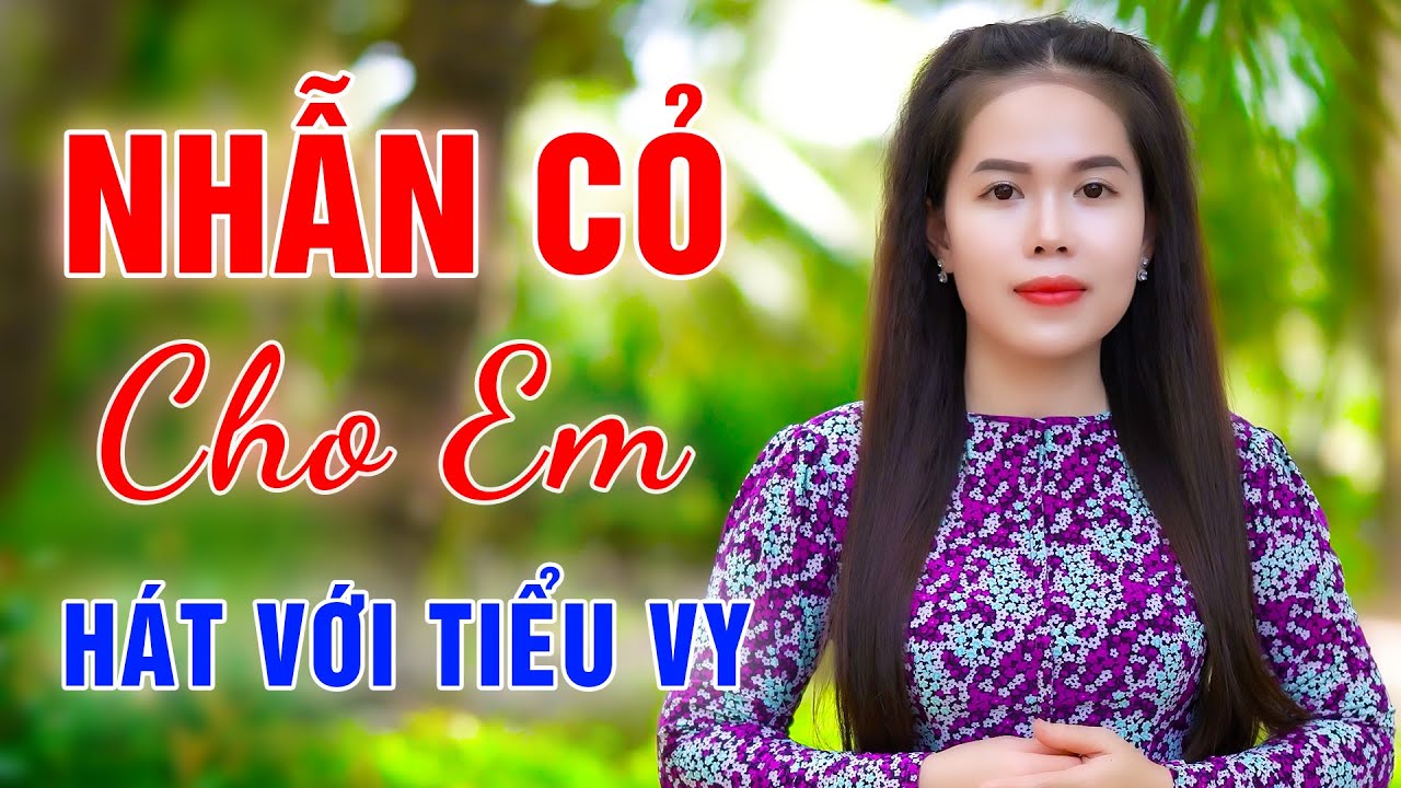 NHẪN CỎ CHO EM ➤ Song Ca Cùng Tiểu Vy ➤ Karaoke Thiếu Giọng Nam ➤ KARAOKE SONG CÙNG CA SĨ