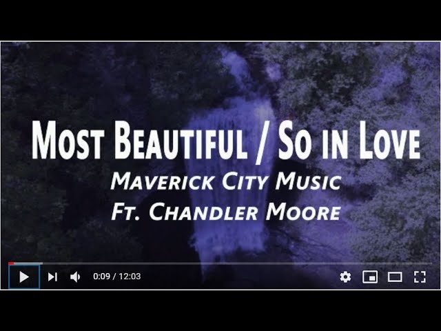 Most Beautiful / So in Love  -  Maverick City Music Ft. Chandler Moore class=