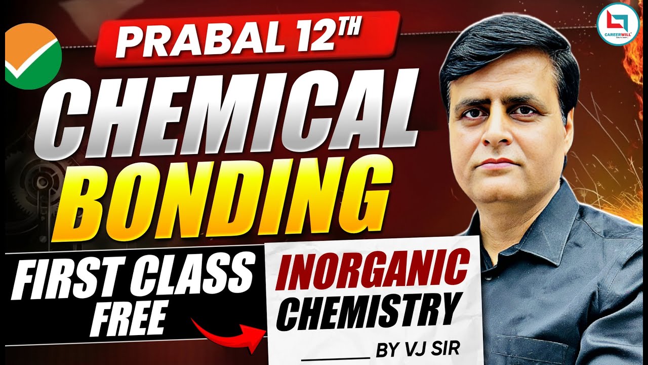 Chemical Bonding | Inorganic Chemistry | Class 12th | VJ Sir 