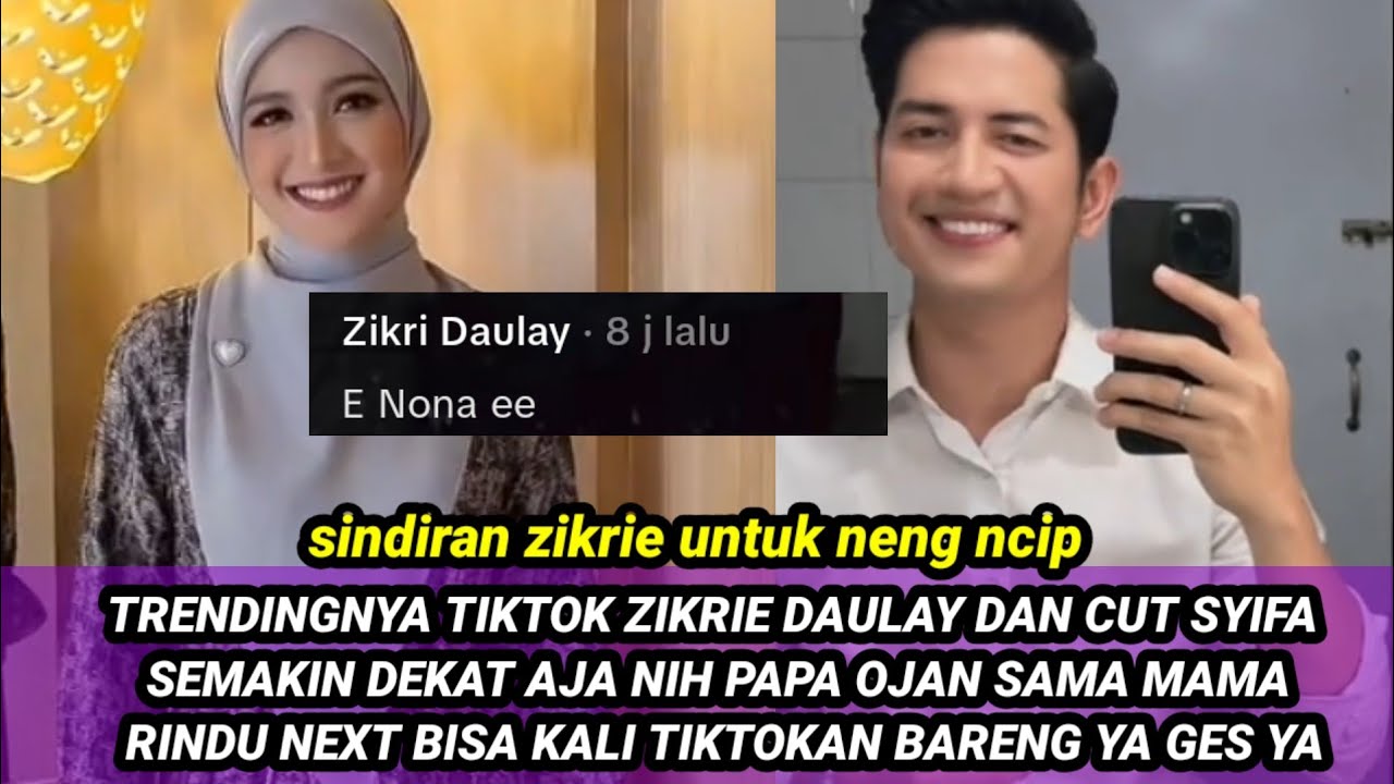TRENDINGNYA TIKTOK ZIKRIE DAULAY DAN CUT SYIFA SEMKIN DEKAT AJA NIH PAPA OJAN SM MAMA RINDU CIE BGT