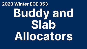 Buddy and Slab Allocators (2023 Winter ECE 353)
