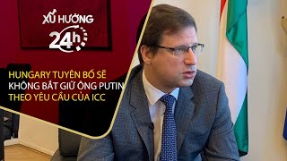 [Xu hướng 24h] Hungary tuyên bố sẽ không bắt giữ ông Putin theo yêu cầu của ICC| VTC Now