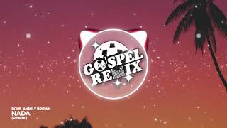 BOUE, Anmily Brown - Nada (Remix) [Deep House Gospel]