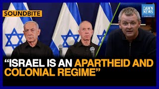 Israel Is An ‘Apartheid And Colonial’ Regime: Irish Politician Richard Boyd | Dawn News English