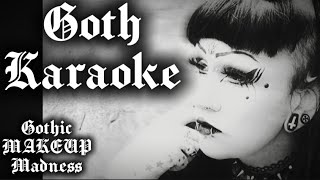 Goth Karaoke - Gothic Makeup Madness