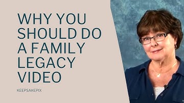 Why Create a Family Legacy Movie