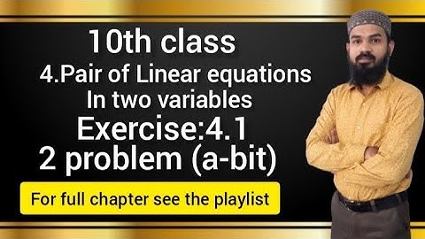 4.Pair of Linear equations in two variables Ex:4.1[2 problem a-bit] SSC,CBSE