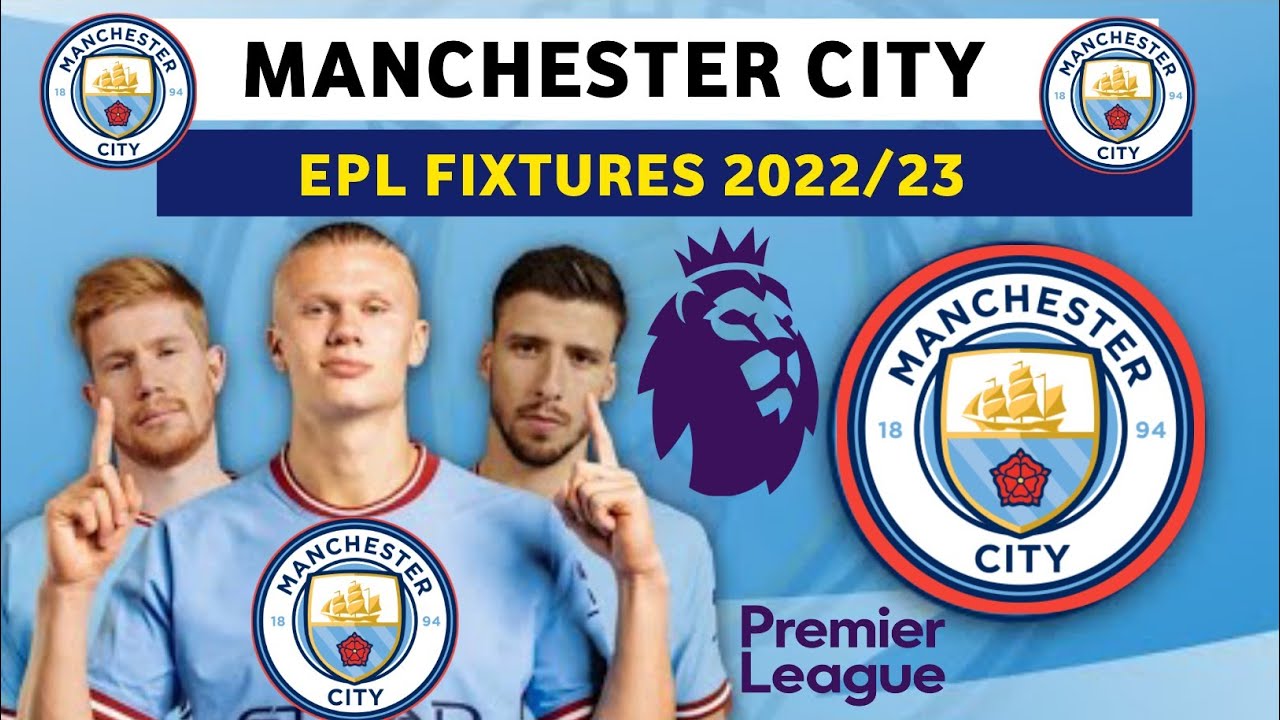 Manchester City Fixtures Premier League 2022/23 - Full Schedule and date time 