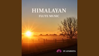 Himalayan Flute Music Epi. 39