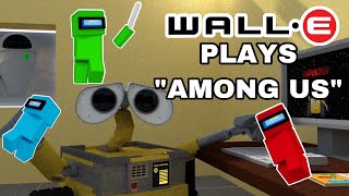 Wall-E Plays Among Us