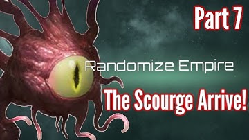 Stellaris | Randomized Empire | Part 7 - The Scourge Arrive!