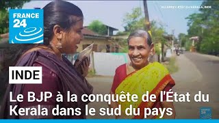 Élections en Inde : le BJP à la conquête de l'État du Kerala dans le sud du pays • FRANCE 24