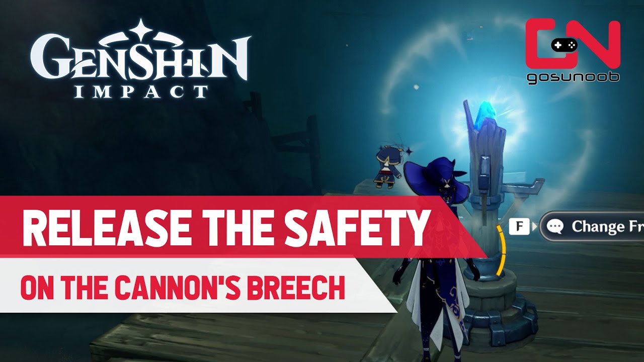 Genshin Impact How To RELEASE The SAFETY On The CANNON'S BREECH