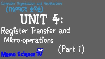 Memo Science TV [HD] - UNIT 4: Register Transfer and Micro-operations (PART 1) በአማርኛ ቋንቋ