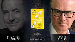 Michael Shermer with Matt Ridley — How Innovation Works: and Why It Flourishes in Freedom