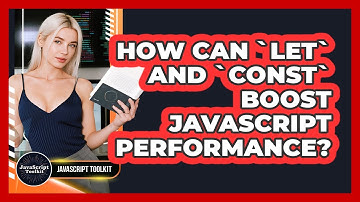 How Can `let` And `const` Boost JavaScript Performance? - JavaScript Toolkit