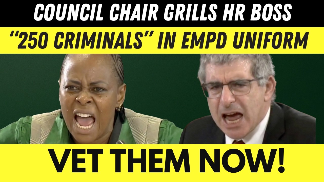 BIGGEST HUMILIATION: Chair Grills HR Boss Over 250 Criminals in EMPD Uniform + 1-Year Vetting Delay