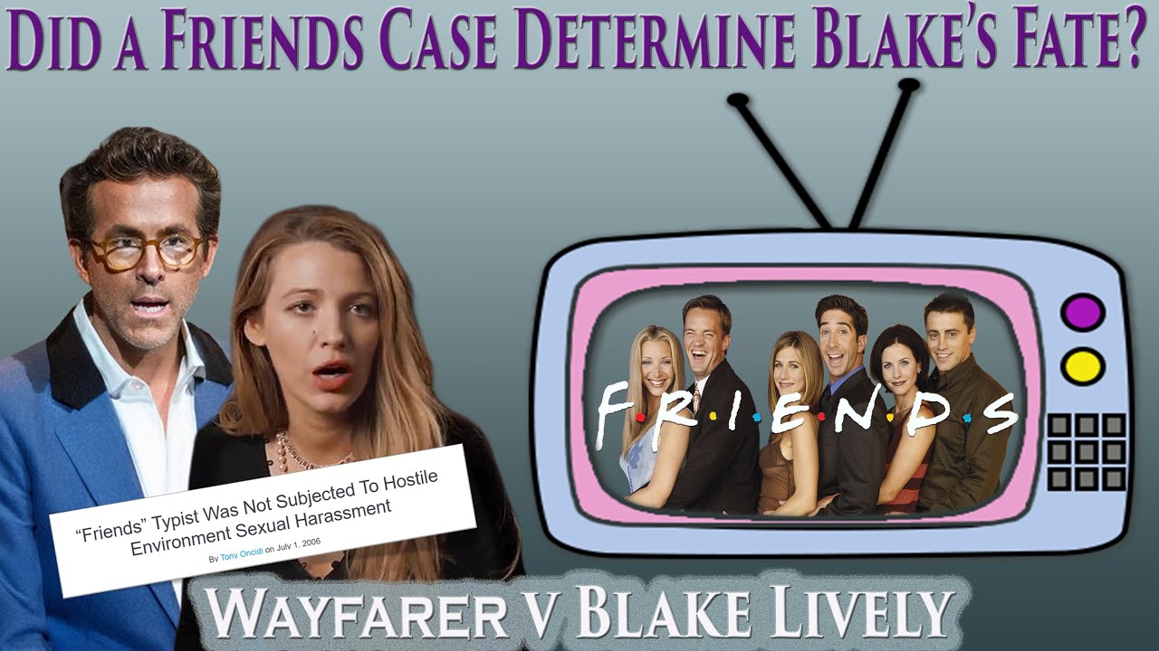 Did a Friends Case Determine Blake Lively's Fate While Ryan Reynolds Keeps Paying? Wayfarer v Lively