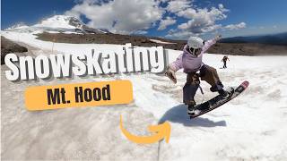 Mt. Hood Snowskating | Summer Snowskate Sesh