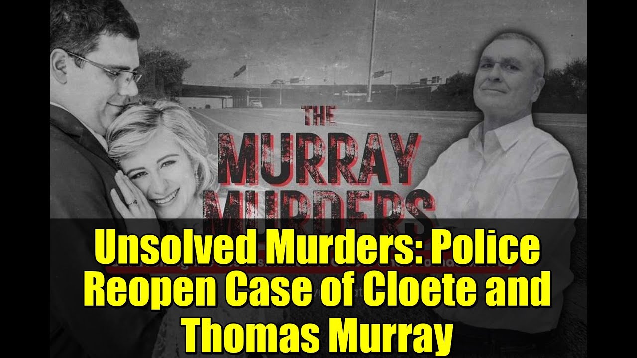 Unsolved Murders: Police Reopen Case of Cloete and Thomas Murray