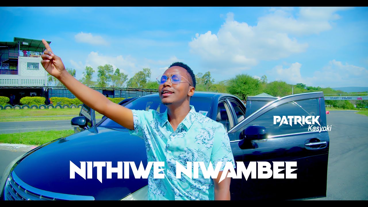 NITHIWE NIWAMBEE - PATRICK KASYOKI {OFFICIAL 4K VIDEO}