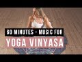 Yoga Vinyasa Music. Music for Yoga Practice 60 minutes.