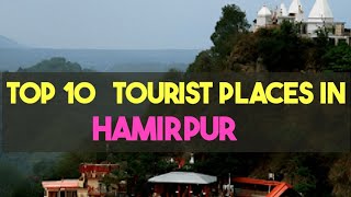 Top 10 Best Tourist Places in Hamirpur | Himachal Pradesh |