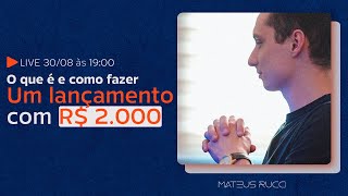 O que é e como fazer um lançamento com R$ 2.000 mesmo começando do zero!