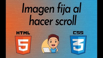 Imagen fija de fondo al hacer scroll - Tutorial HTML, CSS -