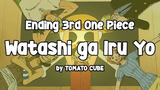 【ONE PIECE】Watashi ga Iru Yo - TOMATO CUBE | Ending Theme 3rd One Piece | Lyrics