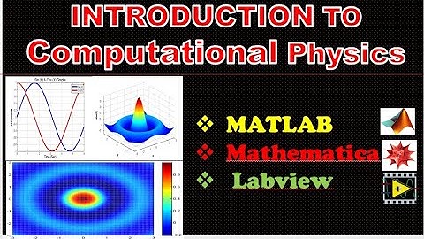 Introduction to Computational Physics, MATLAB, Mathematica, Labview