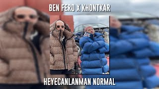 Ben Fero ft. Khontkar - Heyecanlanman Normal (Speed Up)