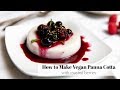 How to Make Vegan Panna Cotta | the easiest, CREAMIEST panna cotta!