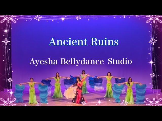 Ayesha Bellydance Studio「Ancient Ruins」YOKOHAMA BELLYDANCE
