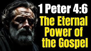 1 Peter 4:6 Exposition & Application: Judgment and Life in the Spirit