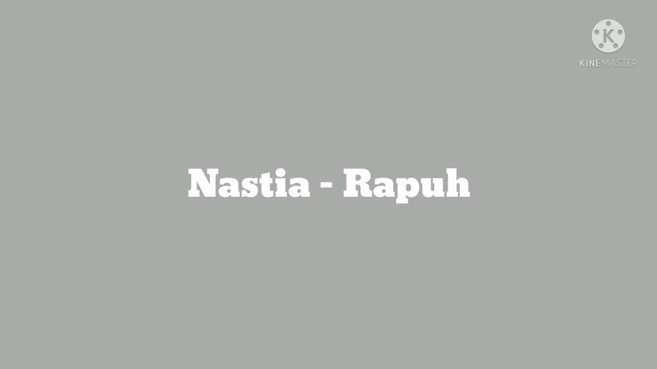 Nastia Rapuh Lirik Youtube