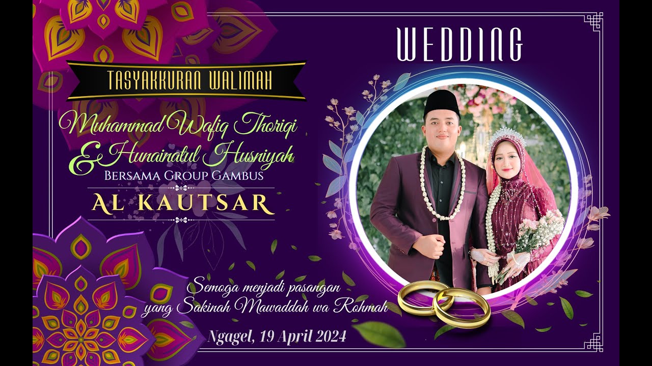 GAMBUS AL KAUSAR DALAM RANGKA  TASYAKURAN PERNIKAHAN  MUHAMMAD WAFIQ THORIQI & HUNAIMATUL HUSNIYAH