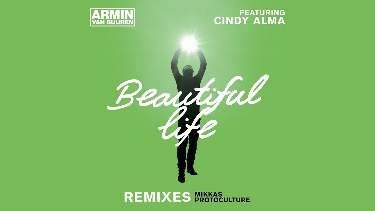 Воздух песня ремикс. Armin van Buuren beautiful Life. Armin van Buuren feat Cindy. Beautiful Life Armin van Buuren Cindy Alma. Armin van Buuren feat. Cindy Alma - beautiful Life (Radio Edit).