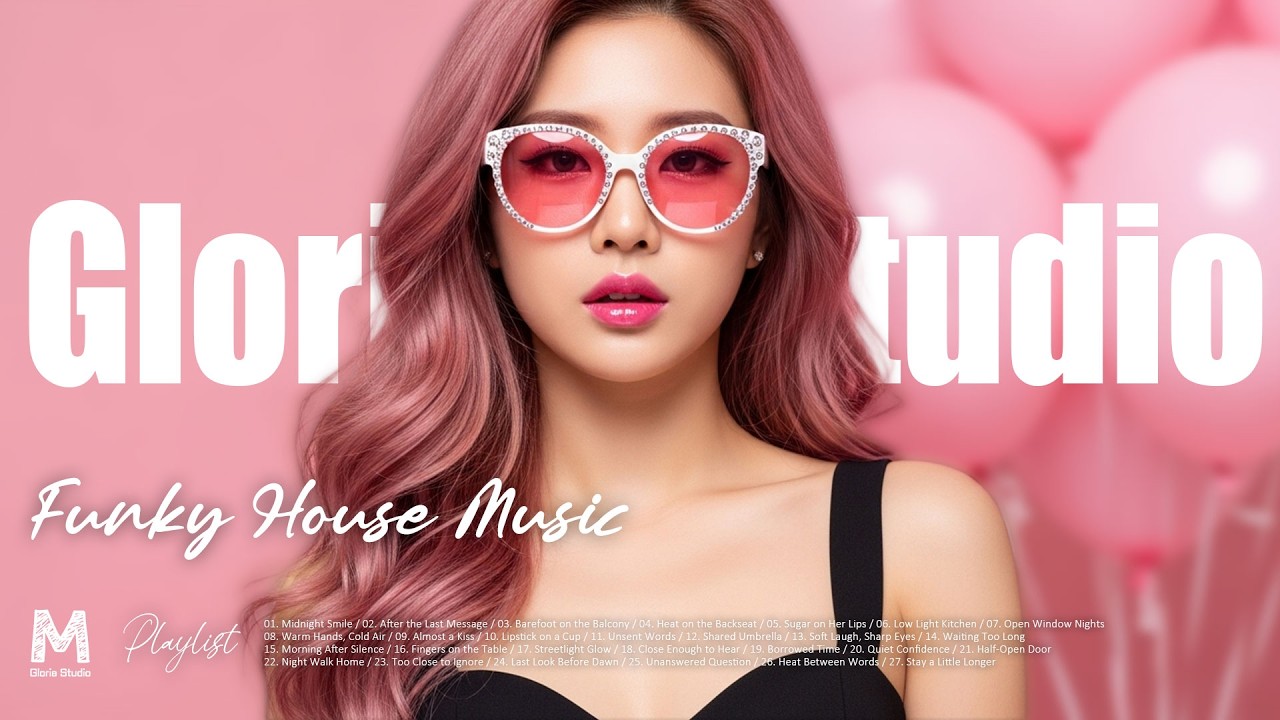 [Funky House Music Playlist] I need you today. | Gloria M Studio - YouTube