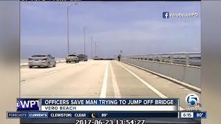 Vero Beach officers save man from jumping off bridge