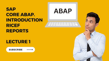 SAP CORE ABAP FOR BEGINEERS, INTRODUCTION TO RICEF, REPORTS LECTURE 1.