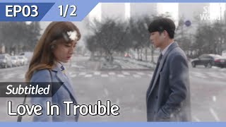 [CC/FULL] Love in Trouble EP03 (1/2) | 수상한파트너