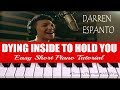 DYING INSIDE TO HOLD YOU - Darren Espanto  ( Easy Piano Tutorial )