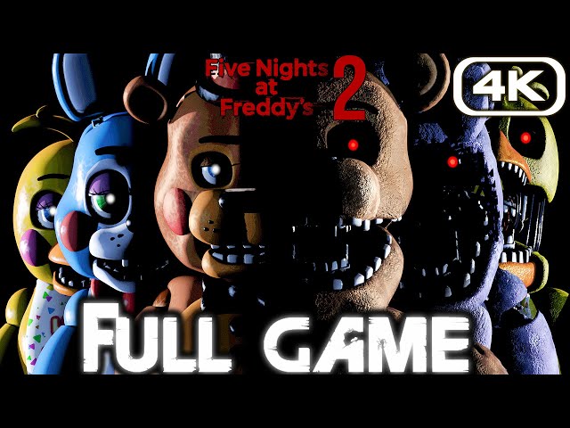 FIVE NIGHTS AT FREDDY'S 2 Gameplay Walkthrough FULL GAME (4K 60FPS) No  Commentary FNAF2 All Endings 